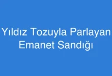 Yıldız Tozuyla Parlayan Emanet Sandığı