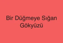 Bir Düğmeye Sığan Gökyüzü