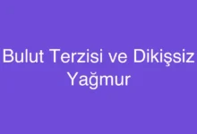 Bulut Terzisi ve Dikişsiz Yağmur