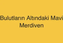 Bulutların Altındaki Mavi Merdiven