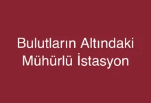 Bulutların Altındaki Mühürlü İstasyon