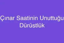 Çınar Saatinin Unuttuğu Dürüstlük