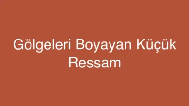 Gölgeleri Boyayan Küçük Ressam