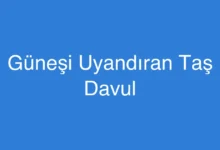 Güneşi Uyandıran Taş Davul