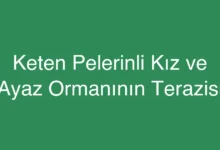 Keten Pelerinli Kız ve Ayaz Ormanının Terazisi