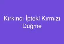 Kırkıncı İpteki Kırmızı Düğme