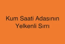 Kum Saati Adasının Yelkenli Sırrı