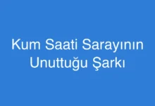 Kum Saati Sarayının Unuttuğu Şarkı