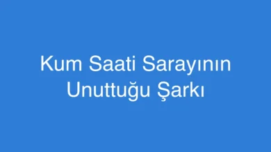 Kum Saati Sarayının Unuttuğu Şarkı