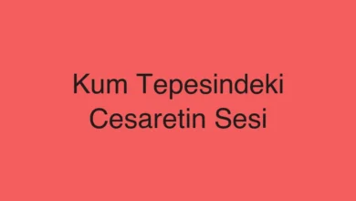 Kum Tepesindeki Cesaretin Sesi