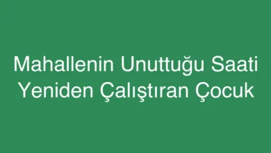 Mahallenin Unuttuğu Saati Yeniden Çalıştıran Çocuk