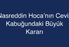 Nasreddin Hoca’nın Ceviz Kabuğundaki Büyük Kararı