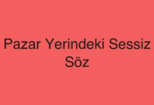 Pazar Yerindeki Sessiz Söz