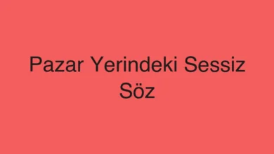 Pazar Yerindeki Sessiz Söz