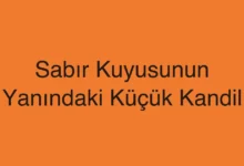 Sabır Kuyusunun Yanındaki Küçük Kandil
