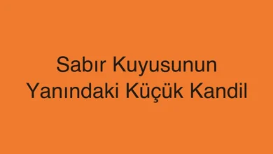 Sabır Kuyusunun Yanındaki Küçük Kandil