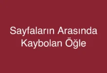 Sayfaların Arasında Kaybolan Öğle