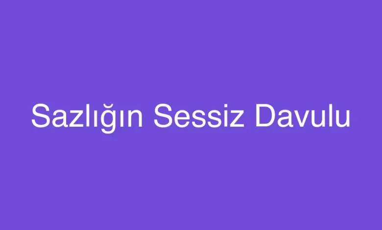 Sazlığın Sessiz Davulu