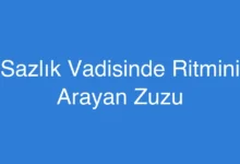 Sazlık Vadisinde Ritmini Arayan Zuzu