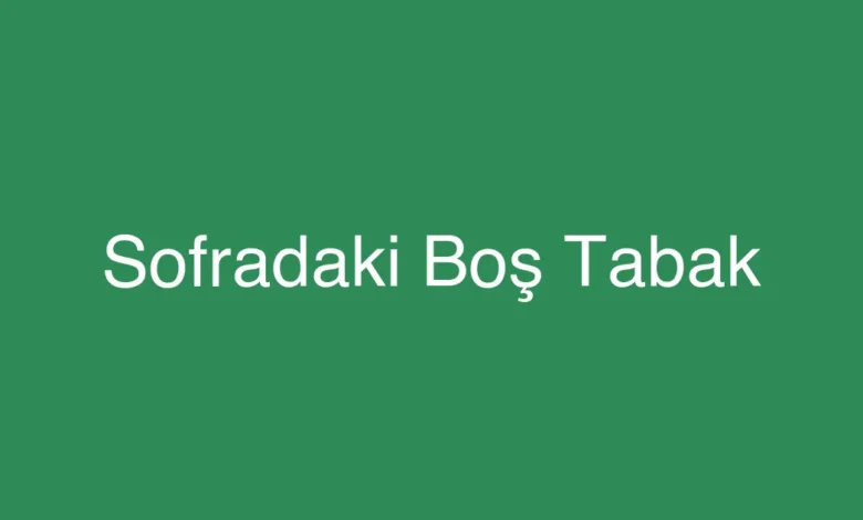Sofradaki Boş Tabak