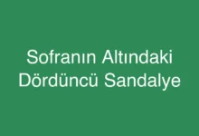 Sofranın Altındaki Dördüncü Sandalye