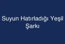 Suyun Hatırladığı Yeşil Şarkı