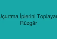Uçurtma İplerini Toplayan Rüzgâr