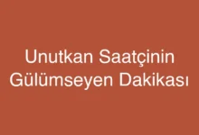 Unutkan Saatçinin Gülümseyen Dakikası