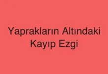 Yaprakların Altındaki Kayıp Ezgi
